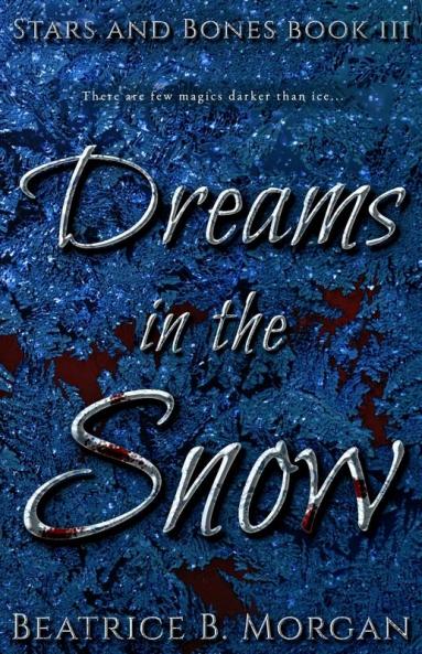 Dreams in the Snow: 3 (Stars and Bones)