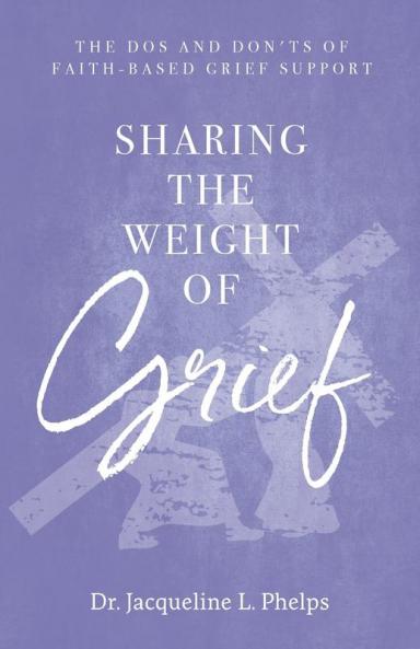 Sharing the Weight of Grief: The Dos and Don'ts of Faith-Based Grief Support