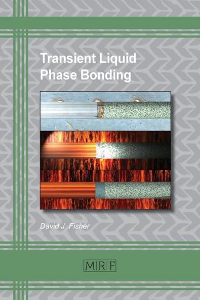 Transient Liquid Phase Bonding: 43 (Materials Research Foundations)