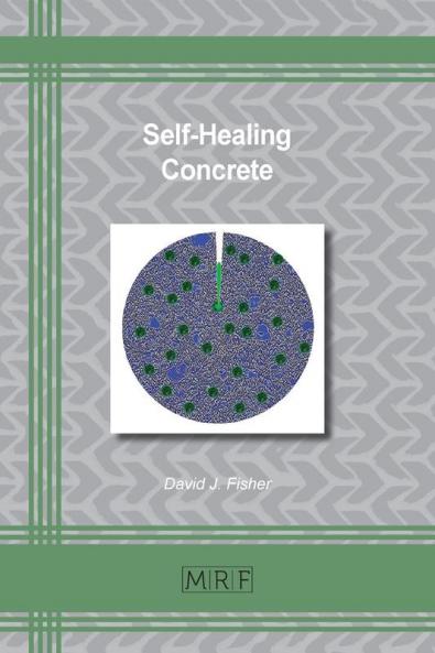 Self-Healing Concrete: 101 (Materials Research Foundations)