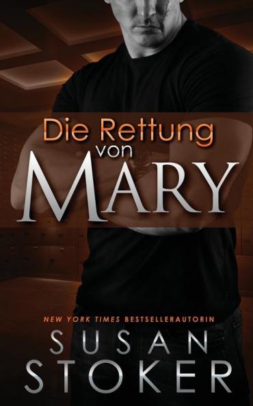 Die Rettung von Mary: 10 (Die Delta Force Heroes)