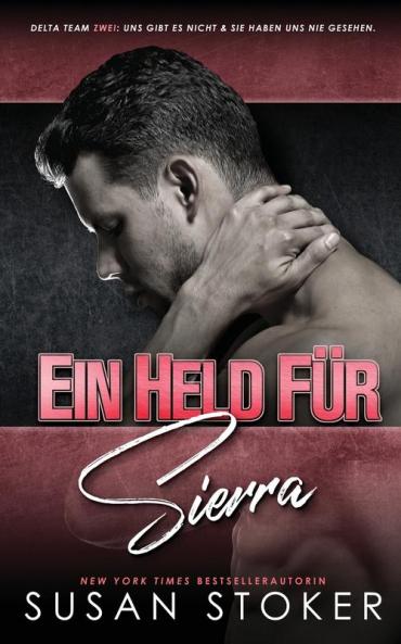 Ein Held Für Sierra (Delta Team Zwei 8) (German Edition)
