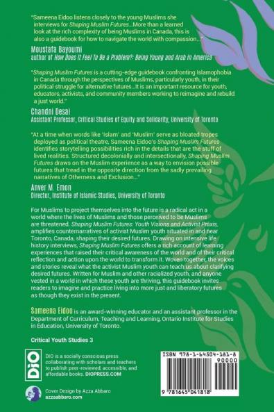 Shaping Muslim Futures: Youth Visions and Activist Praxis: 3 (Critical Youth Studies)