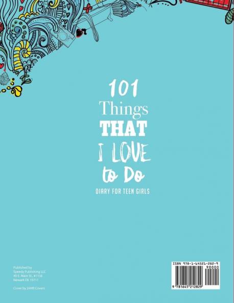101 Things That I Love to Do - Diary for Teen Girls