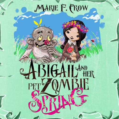 Spring: 3 (Abigail and Her Pet Zombie)