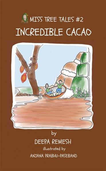 Incredible Cacao : Miss Tree Tales Book 2
