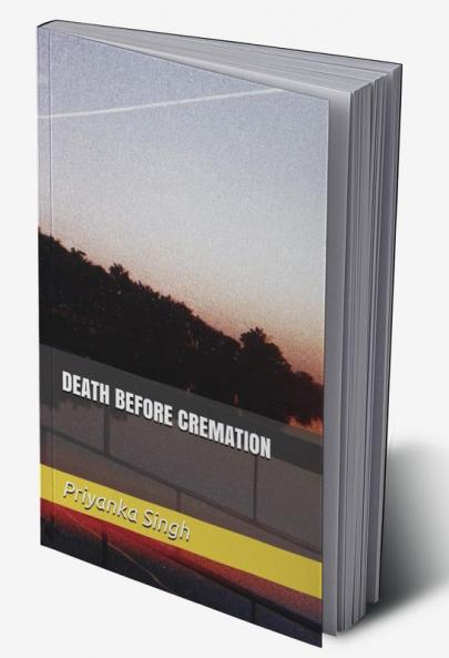 DEATH BEFORE CREMATION