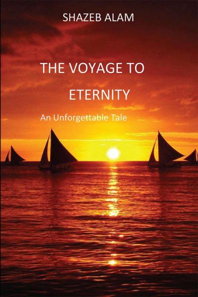 The Voyage To Eternity : An Unforgettable Tale