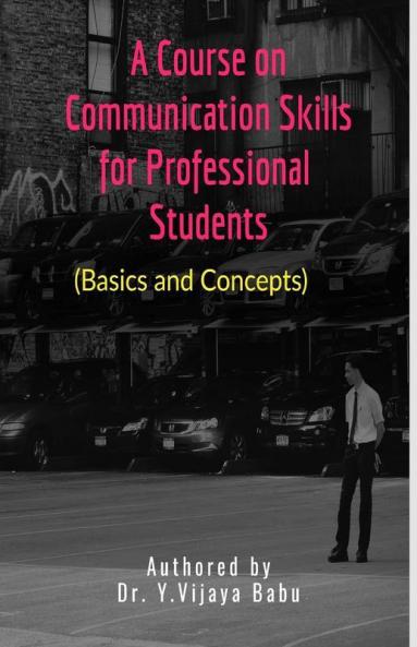 A Course On Communication Skills For Professional Students: Basics And Concepts