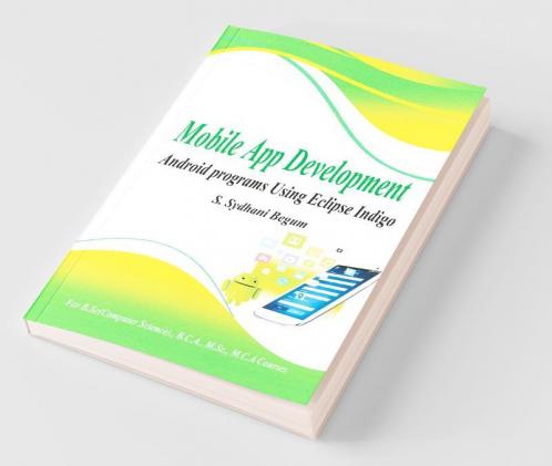 Mobile App Development - Android Programs Using Eclipse Android Programs Using Eclipse Indigo