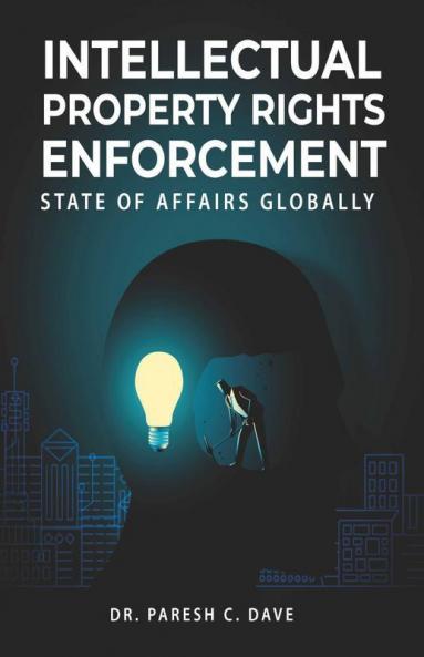 Intellectual Property Rights Enforcement: State Of Affairs Globally