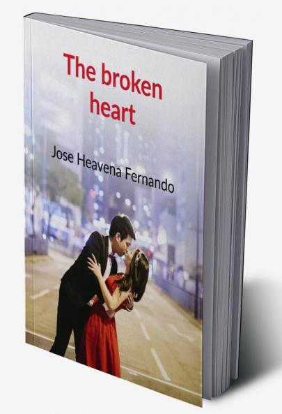 The broken heart : The journey of a kind-hearted girl