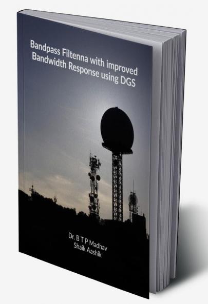 Bandpass Filtenna with improved Bandwidth Response using DGS : Bandpass Filtenna with DGS
