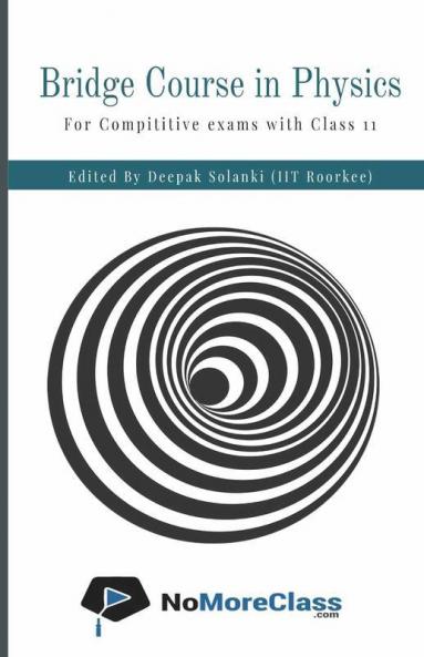 Bridge Course In Physics: For Students Who Wants To Prepare For Competitive Exams Along With Class 11ᵀᴴ