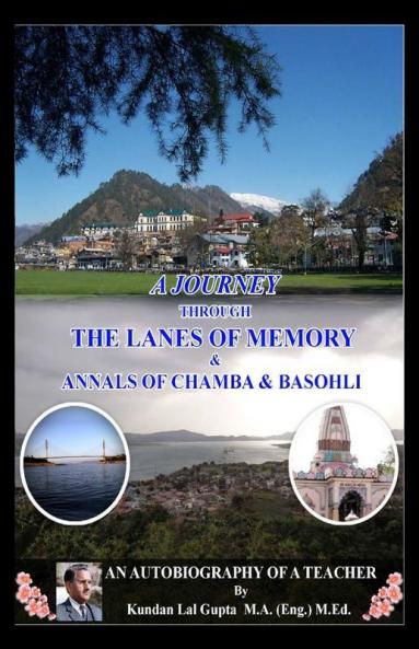 A Journey Through The Lanes Of Memory & Annals Of Chamba & Basohli: An Autobiography Of A Teacher