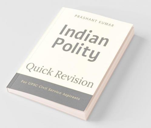 Indian Polity: Quick Revision For Upsc Prelims 2019-20