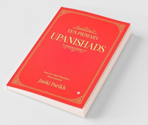 Ten Primary Upanishads: Word-For-Word Translation From Sanskrit