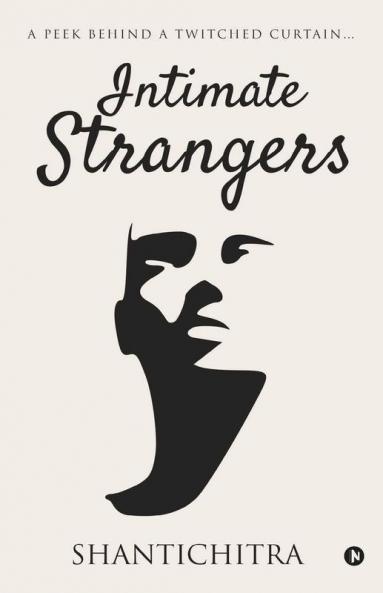 Intimate Strangers : A Peek Behind A Twitched Curtain…
