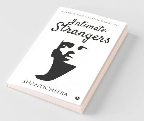 Intimate Strangers : A Peek Behind A Twitched Curtain…