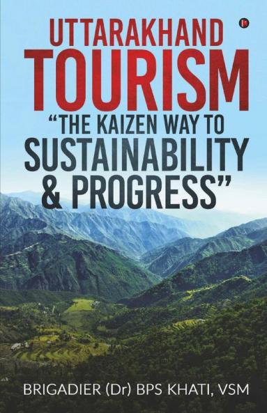 Uttarakhand Tourism- “The Kaizen Way To Sustainability And Progress”