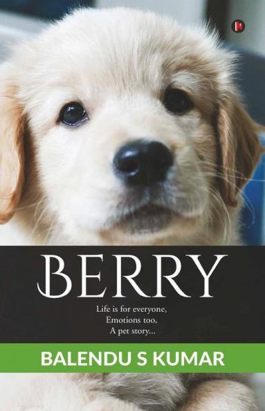 Berry : Life Is For Everyone Emotions Too A Pet Story...
