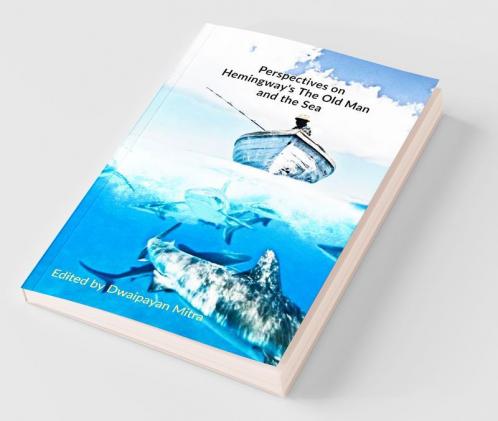 Perspectives On Hemingway'S The Old Man And The Sea