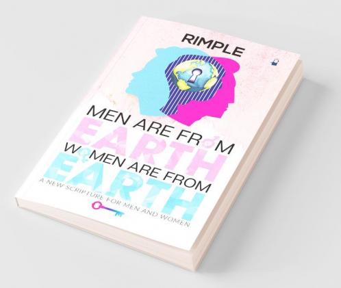 Men Are From Earth Women Are From Earth: A New Scripture For Men And Women