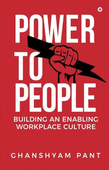 Power To People: Building An Enabling Workplace Culture