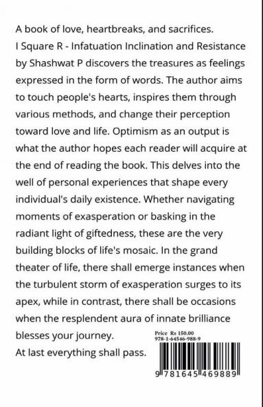 I Square R - Infatuation Inclination and Resistance: The calefaction produced in ones love life.