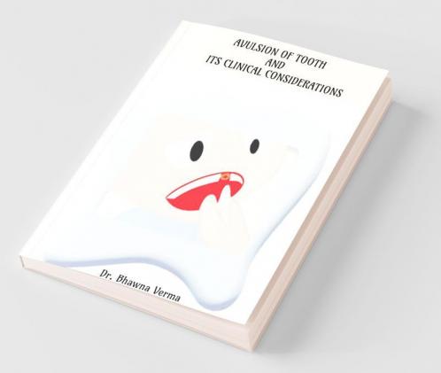Avulsion Of Tooth And Its Clinical Considerations: Dental Traumatic Injuries