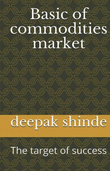 Basic Of Commodities Market: The Traget Of Sucess