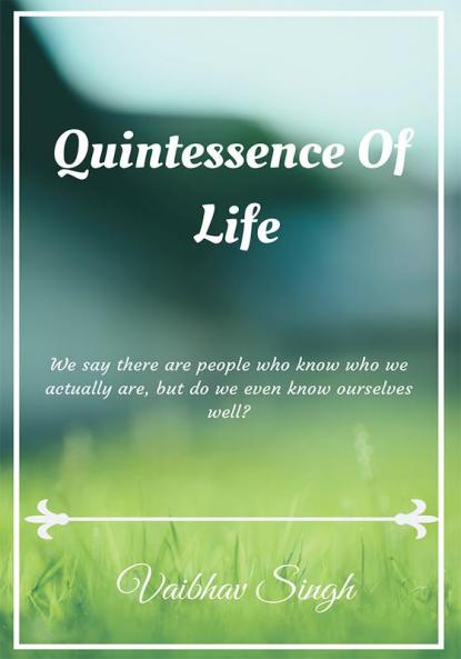 Quintessence Of Life
