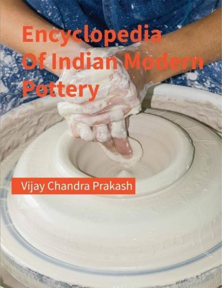 Encyclopedia Of Indian Modern Pottery: Indian Pottery
