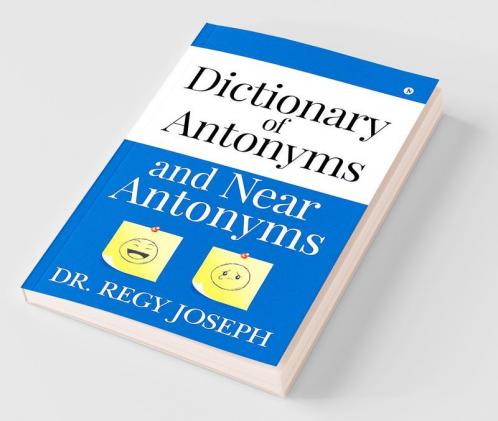 Dictionary Of Antonyms And Near Antonyms
