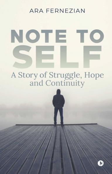 Note To Self: A Story Of Struggle Hope And Continuity