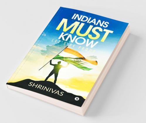 Indians Must Know: Let’S Be Proud