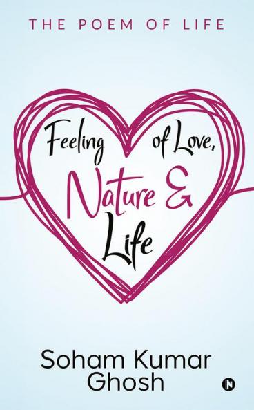 Feeling of Love Nature & Life : The poem of life
