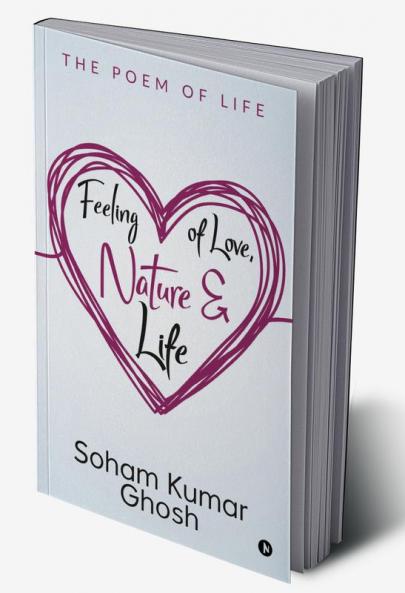 Feeling of Love Nature & Life : The poem of life