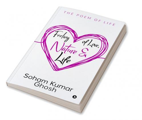 Feeling of Love Nature & Life : The poem of life