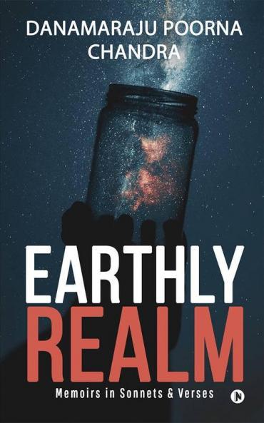 Earthly Realm : Memoirs In Sonnets And Verses