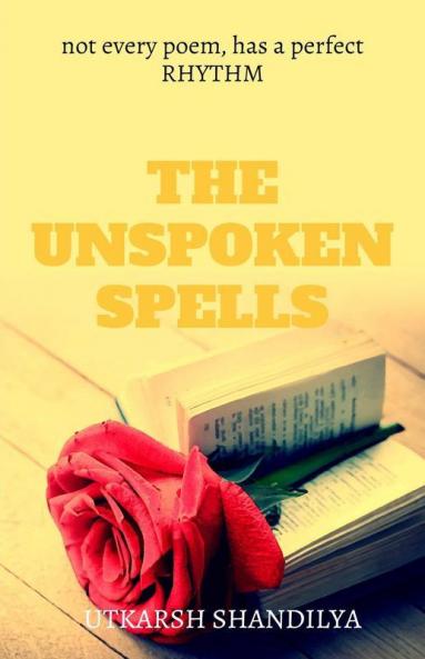 The Unspoken Spells: A Journey To Feel What We Lost..