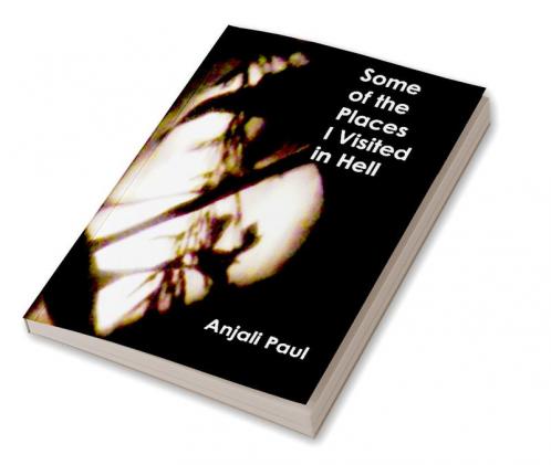 Some of the Places I Visited in Hell