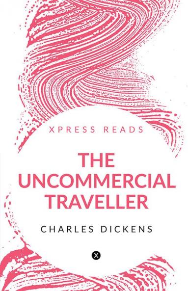 The Uncommercial Traveller