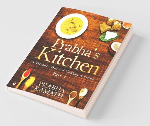 Prabha'S Kitchen : A Treasure Trove Of Konkani Cuisine