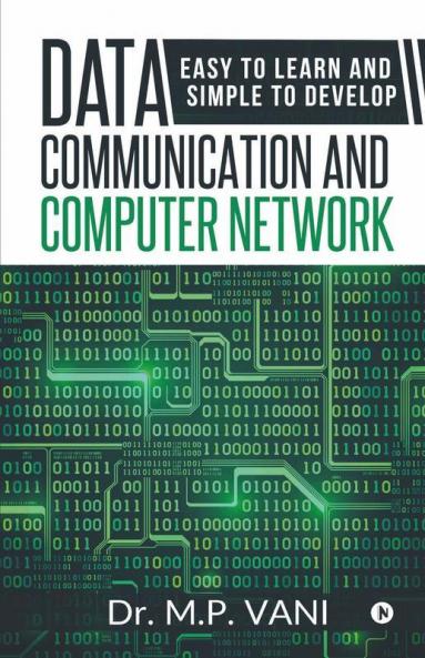 Data Communication And Computer Network: Easy To Learn And Simple To Develop