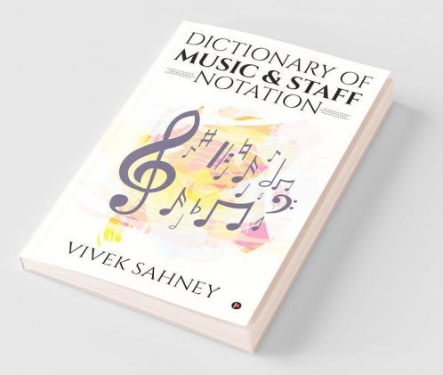 Dictionary Of Music And Staff Notation