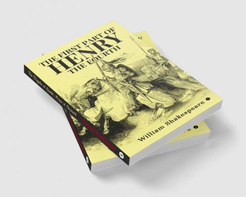 THE FIRST PART OF HENRY THE FOURTH