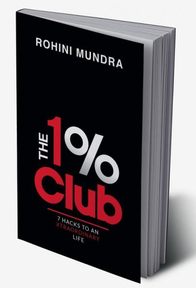 The 1% Club : 7 Hacks to an XtraOrdinary Life