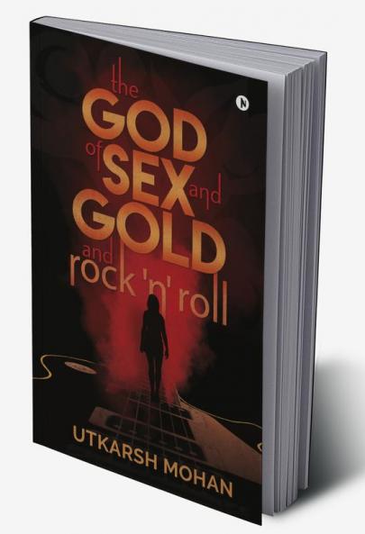 THE GOD OF SEX & GOLD and ROCK 'N' ROLL