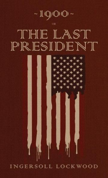 1900 or The Last President